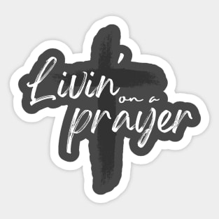 Livin' on a Prayer Sticker